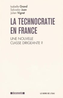 Technocratie en France, une nouvelle classe dirigeante ?