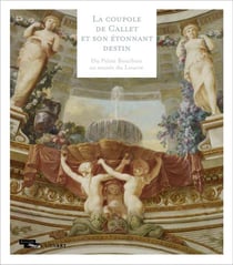 La coupole de Callet et son étonnant destin - du palais Bourbon au musée du Louvre