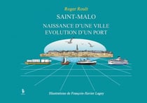 Saint malo, naissance d'une ville, évolution d'un port