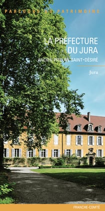La préfecture du Jura, ancien prieuré Saint-Désiré