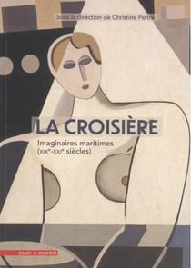 La croisière, une aventure moderne (XIXe - XXIe siècles)