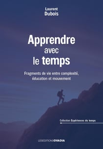 Apprendre avec le temps : Fragments de vie entre complexité, éducation et mouvement