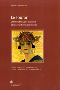 Le Touran : Entre mythes, orientalisme et constructions identitaires
