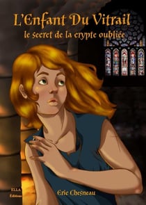 L'enfant du vitrail - le secret de la crypte oubliée