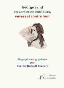 George Sand en vers et en couleurs, envers et contre tout