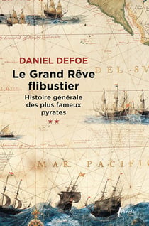 Histoire générale des plus fameux pyrates Tome 2 : Le grand rêve flibustier