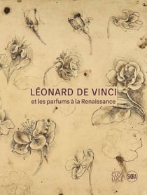 Léonard de Vince et les parfums à la Renaissance