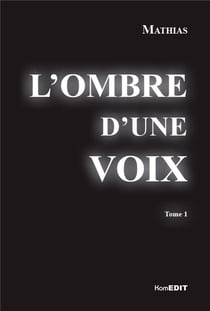 L'ombre d'une voix t.1