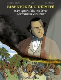 Bissette élu député : 1849 quand des esclaves deviennent électeurs