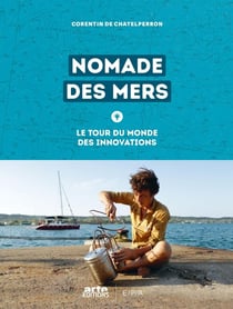 Nomade des mers - le tour du monde des innovations low-tech