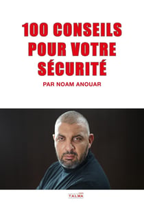 100 conseils pour votre sécurité