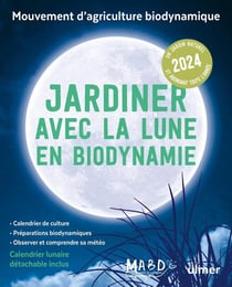 Jardiner avec la Lune en biodynamie (édition 2024)