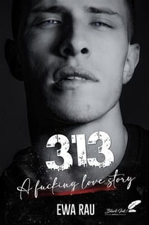 313 : a fucking love story