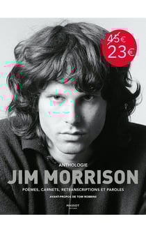 Anthologie Jim Morrison : poèmes, carnets, retranscriptions et paroles