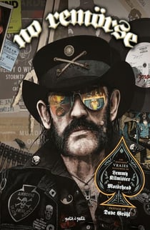 No Remorse, Histoires vraies illustrées de Lemmy Kilmister et Motorhead.