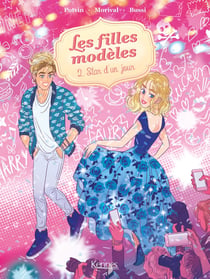 Les filles modèles Tome 2 : star d'un jour