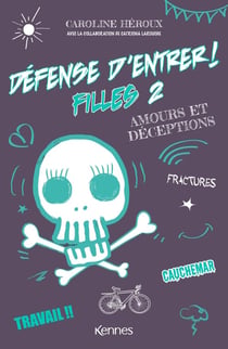 Défense d'entrer ! filles Tome 2 : amours et déceptions