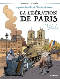 La Libération de Paris, 1944 : Les grandes batailles de l'histoire de France 5