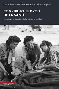 Construire le droit de la santé : Pionnières et pionniers de la science et du droit