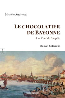 Le chocolatier de Bayonne Tome 1 : Vent de tempête