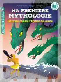 Ma première mythologie Tome 18 : Hercule et l'Hydre de Lerne