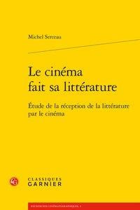 Le cinéma fait sa littérature - étude de la réception de la littérature par le cinéma