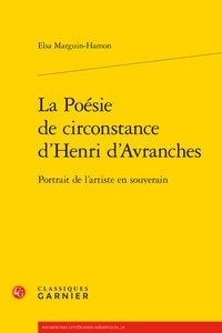 La poésie de circonstance d'Henri d'Avranches - portrait de l'artiste en souverain