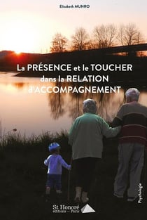 LA PRESENCE ET LE TOUCHER DANS LA RELATION D ACCOMPAGNEMENT