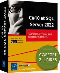 C#10 et SQL Server 2022 : Maîtrisez le développement et l'accès aux données