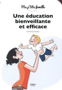 Une éducation bienveillante... et efficace !