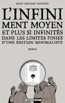 L'Infiniment Moyen et plus si infinités dans les limites finies d'une édition minimaliste : Essai