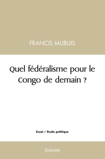 Quel federalisme pour le congo de demain ?