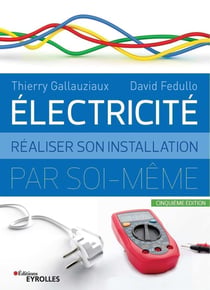 Électricité : réaliser son installation électrique par soi-même