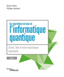 Les algorithmes de base de l'informatique quantique Tome 2 : Grover, Shor et méta-heuristiques quantiques