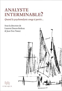 Analyste interminable ? : Quand le psychanalyste songe à partir...