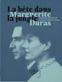 La bête dans la jungle : Adaptation théâtrale de la nouvelle d'Henry James