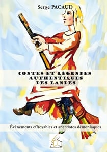 Contes et légendes authentiques des Landes