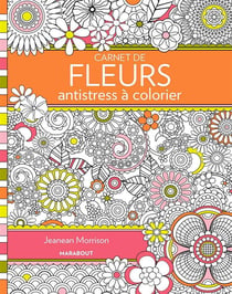Carnet de fleurs antistress a colorier
