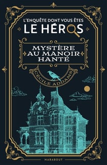 L'enquête dont vous êtes le héros : Mystère au manoir hanté