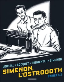 Simenon, l'Ostrogoth - cahiers Tome 1