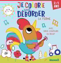 Je colorie sans déborder (2-4 ans) - La ferme - Avec gros contours en relief