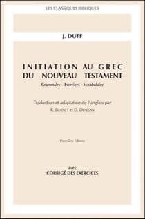 Initiation au grec du nouveau testament - grammaire, exercices, vocabulaire