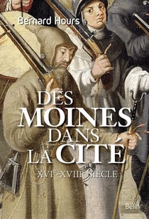 Des moines dans la cité - XVIe-XVIII siècle
