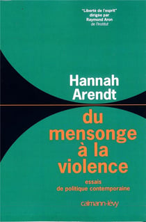 Du mensonge a la violence - essais de politique contemporaine