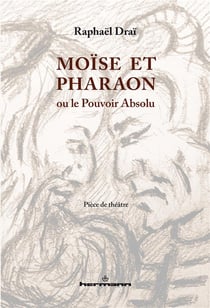 Moïse et Pharaon ou le pouvoir absolu