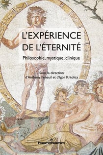 L'expérience de l'éternité - philosophie, mystique, clinique