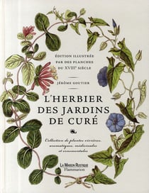 L'herbier des jardins de cure - edition illustree par des planches du xviiie siecle : collection de