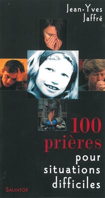 100 prières pour situations difficiles (5e édition)