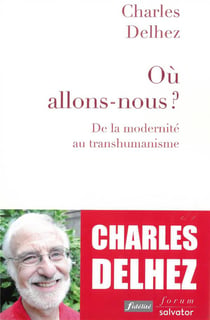 Où allons-nous ? de la modernité au transhumanisme