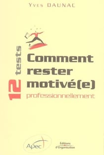Comment rester motive(e) professionnellement - 12 tests